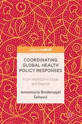 Book cover of Coordinating Global Health Policy Responses by Annamarie Bindenagel Šehović