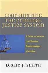 Book cover of Coordinating the Criminal Justice System by Leslie J. Smith