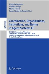 Book cover of Coordination, Organizations, Institutions, and Norms in Agent Systems XI by Virginia Dignum