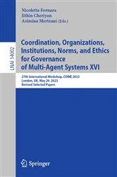 Book cover of Coordination, Organizations, Institutions, Norms, and Ethics for Governance of Multi-Agent Systems XVI by Nicoletta Fornara