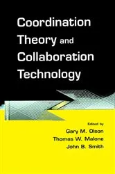 Book cover of Coordination Theory and Collaboration Technology by Gary M. Olson