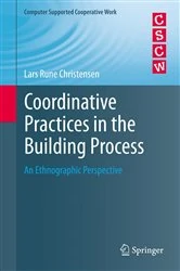 Book cover of Coordinative Practices in the Building Process by Lars Rune Christensen
