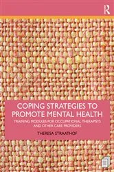 Book cover of Coping Strategies to Promote Mental Health by Theresa Straathof