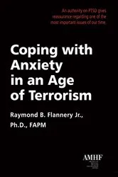 Book cover of Coping with Anxiety in An Age of Terrorism by Raymond B. Flannery