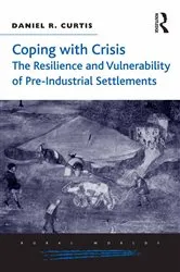 Book cover of Coping with Crisis: The Resilience and Vulnerability of Pre-Industrial Settlements by Daniel R. Curtis