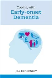 Book cover of Coping with Early Onset Dementia by Jill Eckersley