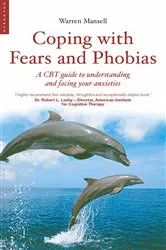 Book cover of Coping with Fears and Phobias by Warren Mansell