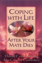 Book cover of Coping with Life after Your Mate Dies (2nd ed.) by Donald C. Cushenbery