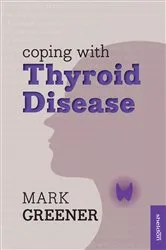 Book cover of Coping with Thyroid Disease by Mark Greener