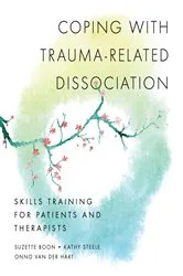 Book cover of Coping with Trauma-Related Dissociation: Skills Training for Patients and Therapists (Norton Series on Interpersonal Neurobiology) by Suzette Boon