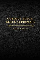 Book cover of Copious Black/Black Supremacy by Unknown