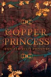 Book cover of Copper Princess by Jennifer Allis Provost