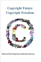Book cover of Copyright Future Copyright Freedom by Brian Fitzgerald