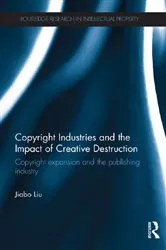 Book cover of Copyright Industries and the Impact of Creative Destruction by Jiabo Liu