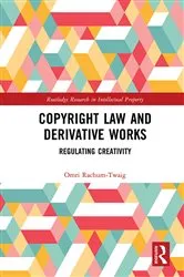 Book cover of Copyright Law and Derivative Works by Omri Rachum-Twaig