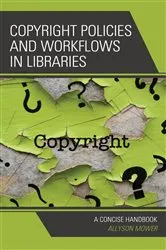 Book cover of Copyright Policies and Workflows in Libraries by Allyson Mower