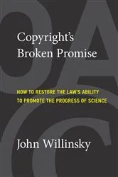 Book cover of Copyright's Broken Promise by John Willinsky