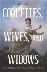 Book cover of Coquettes, Wives, and Widows by Marcie Ray