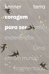 Book cover of Coragem para ser by Kenner Terra