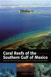 Book cover of Coral Reefs of the Southern Gulf of Mexico by John W. Tunnell