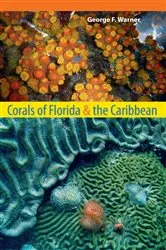 Book cover of Corals of Florida and the Caribbean by George F. Warner
