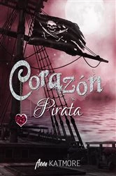 Book cover of Corazón pirata by Anna Katmore