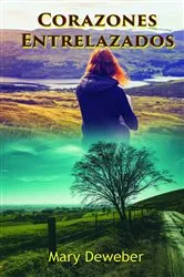 Book cover of Corazones Entrelazados by Mary DeWeber