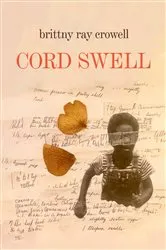 Book cover of Cord Swell: Poems by brittny ray crowell