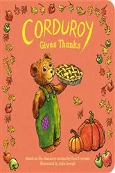 Book cover of Corduroy Gives Thanks by Don Freeman