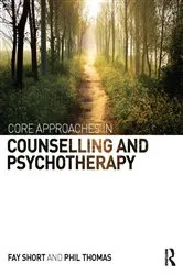 Book cover of Core Approaches in Counselling and Psychotherapy by Fay Short