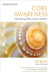 Book cover of Core Awareness, Revised Edition by Liz Koch