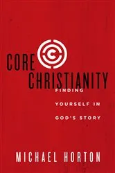 Book cover of Core Christianity by Michael Horton