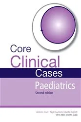 Book cover of Core Clinical Cases in Paediatrics (2nd ed.) by Andrew Ewer