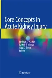 Book cover of Core Concepts in Acute Kidney Injury by Sushrut S. Waikar