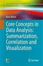 Book cover of Core Concepts in Data Analysis: Summarization, Correlation and Visualization by Boris Mirkin
