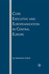 Book cover of Core Executive and Europeanization in Central Europe by R. Zubek