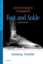 Book cover of Core Knowledge in Orthopaedics: Foot and Ankle E-Book (2nd ed.) by Justin Greisberg MD