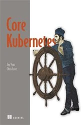 Book cover of Core Kubernetes by Jay Vyas