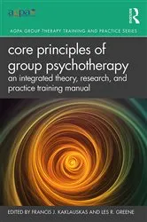 Book cover of Core Principles of Group Psychotherapy by Francis J. Kaklauskas
