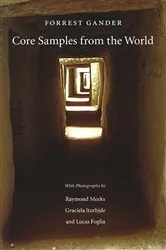 Book cover of Core Samples from the World by Forrest Gander