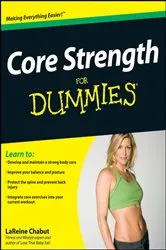 Book cover of Core Strength For Dummies by LaReine Chabut