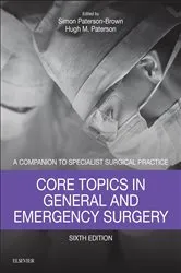 Book cover of Core Topics in General & Emergency Surgery E-Book (6th ed.) by Simon Paterson-Brown