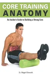 Book cover of Core Training Anatomy by Abigail Ellsworth