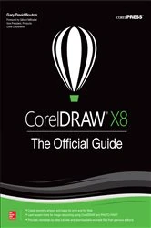 Book cover of CorelDRAW X8: The Official Guide (12th ed.) by Gary David Bouton
