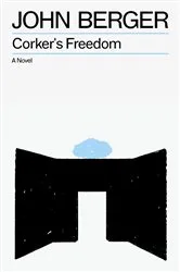 Book cover of Corker's Freedom by John Berger