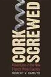 Book cover of Corkscrewed by Robert V. Camuto