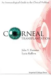 Book cover of Corneal Transplantation: An Immunological Guide To The Clinical Problem (With Cd-rom) by John V Forrester