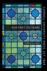 Book cover of Cornell University Press, Est. 1869 by Karen M. Laun
