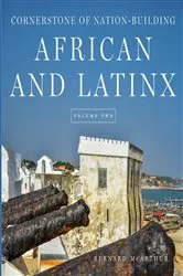 Book cover of CORNERSTONE OF NATION-BUILDING AFRICAN AND LATINX by Unknown
