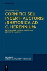 Book cover of Cornifici seu Incerti Auctoris ›Rhetorica ad C. Herennium‹ by Gualtiero Calboli